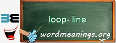 WordMeaning blackboard for loop-line
